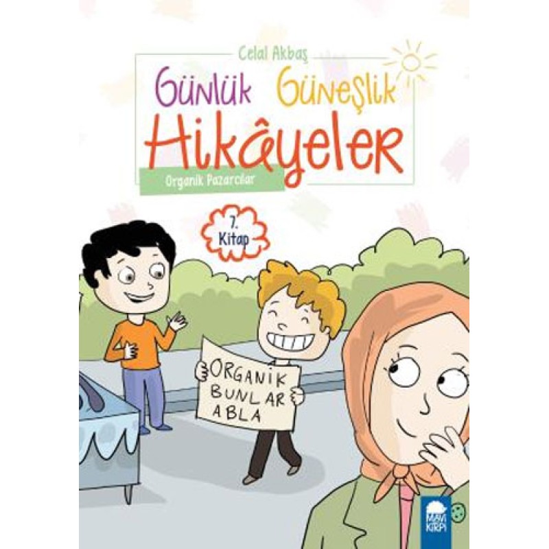Günlük Güneşlik Hikayeler 7. Kitap - Organik Pazarcılar Günlük Güneşlik Hikayeler 7. Kitap - Organik Pazarcılar