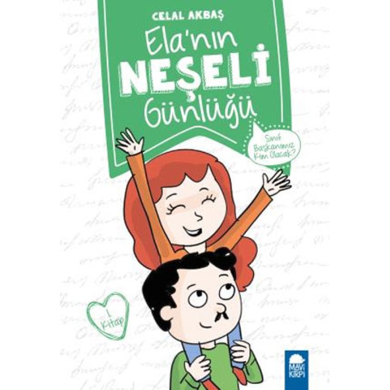 Elanın Neşeli Günlüğü 1. Kitap - Sınıf Başkanımız Kim Olacak Elanın Neşeli Günlüğü 1. Kitap - Sınıf Başkanımız Kim Olacak