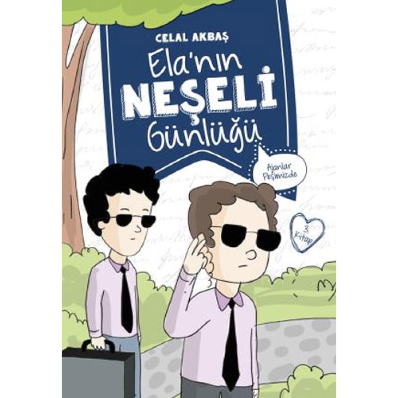 Elanın Neşeli Günlüğü 3. Kitap - Ajanlar Peşimizde Elanın Neşeli Günlüğü 3. Kitap - Ajanlar Peşimizde