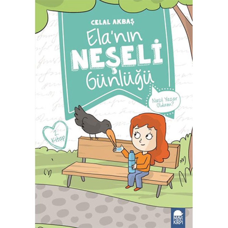 Elanın Neşeli Günlüğü 2. Kitap - Nasıl Yazar Oldum? Elanın Neşeli Günlüğü 2. Kitap - Nasıl Yazar Oldum?