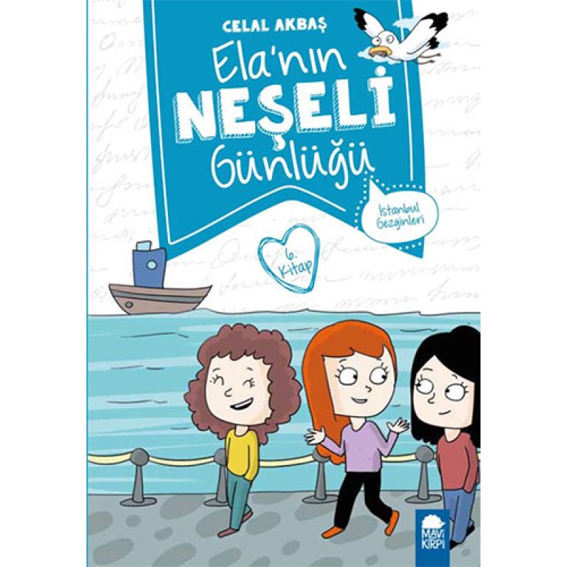 Elanın Neşeli Günlüğü 6. Kitap - İstanbul Gezginleri Elanın Neşeli Günlüğü 6. Kitap - İstanbul Gezginleri