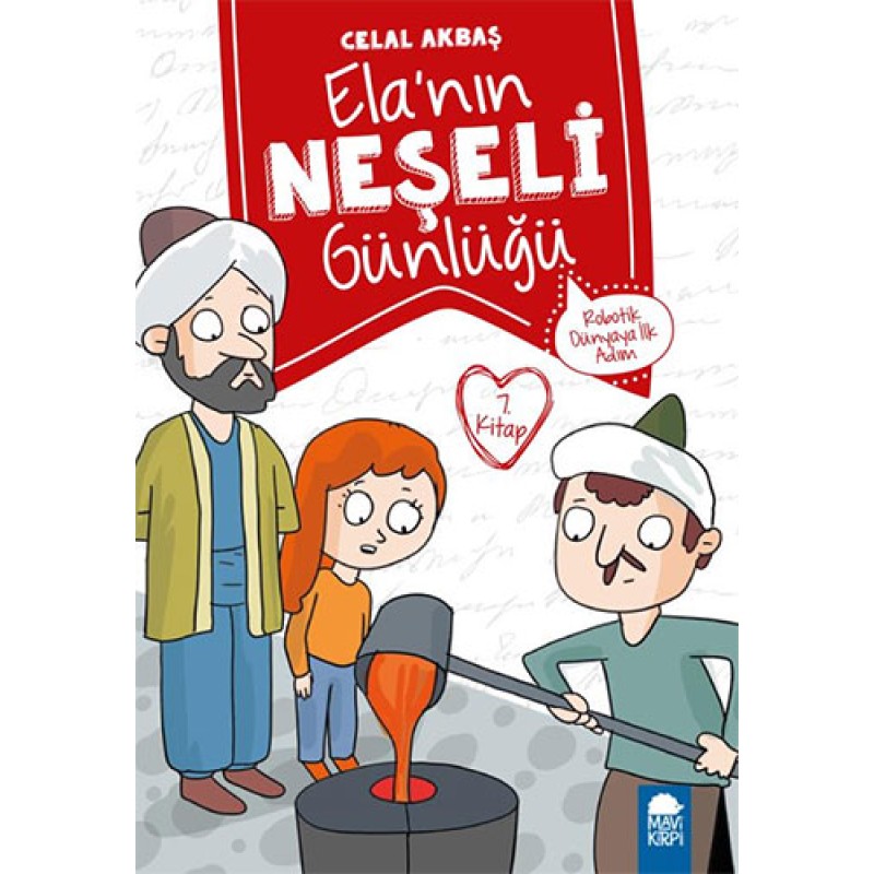 Elanın Neşeli Günlüğü 7. Kitap - Robotik Dünyaya İlk Adım Elanın Neşeli Günlüğü 7. Kitap - Robotik Dünyaya İlk Adım