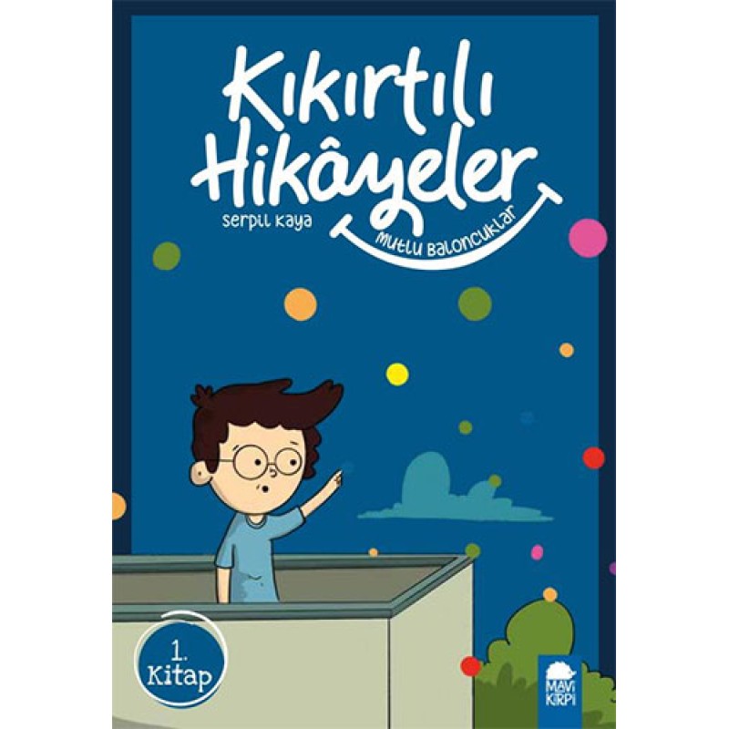 Kıkırtılı Hikayeler 1.Kitap - Mutlu Eden Baloncuklar Kıkırtılı Hikayeler 1.Kitap - Mutlu Eden Baloncuklar