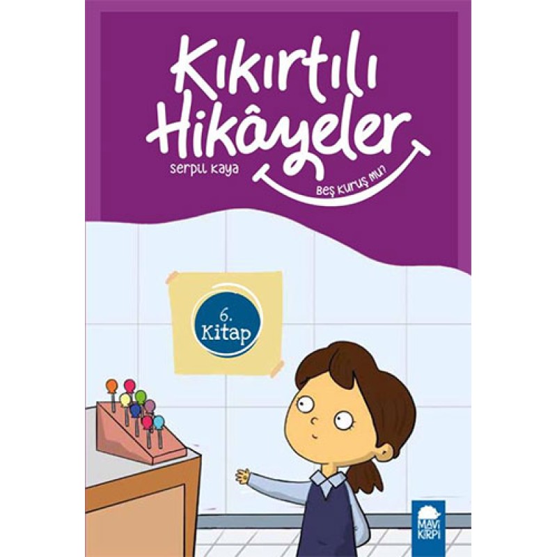 Kıkırtılı Hikayeler 6.Kitap - Beş Kuruş Mu Kıkırtılı Hikayeler 6.Kitap - Beş Kuruş Mu