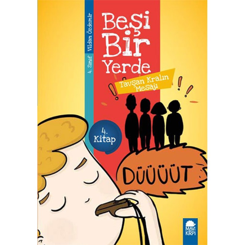 Beşi Bir Yerde 4.Kitap - Tavşan Kralın Mesajı Beşi Bir Yerde 4.Kitap - Tavşan Kralın Mesajı