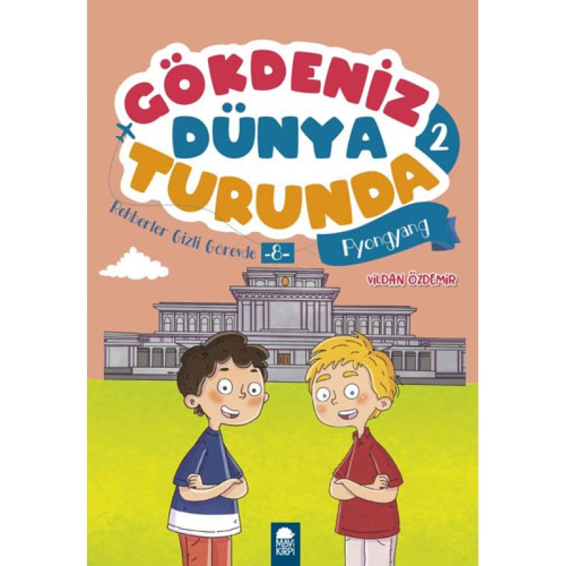 Gökdeniz Dünya Turunda 2 - Rehberler Gizli Görevde 8 Pyongyang Gökdeniz Dünya Turunda 2 - Rehberler Gizli Görevde 8 Pyongyang