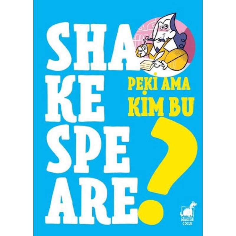 Peki Ama Kim Bu Shakespeare? Peki Ama Kim Bu Shakespeare?