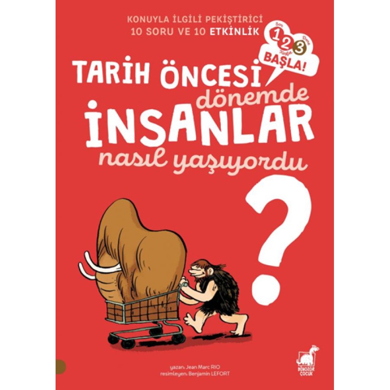 Tarih Öncesi Dönemde İnsanlar Nasıl Yaşıyordu? Tarih Öncesi Dönemde İnsanlar Nasıl Yaşıyordu?