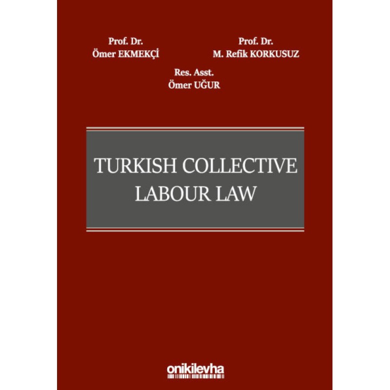 Turkish Collective Labour Law (Ciltli) Turkish Collective Labour Law (Ciltli)