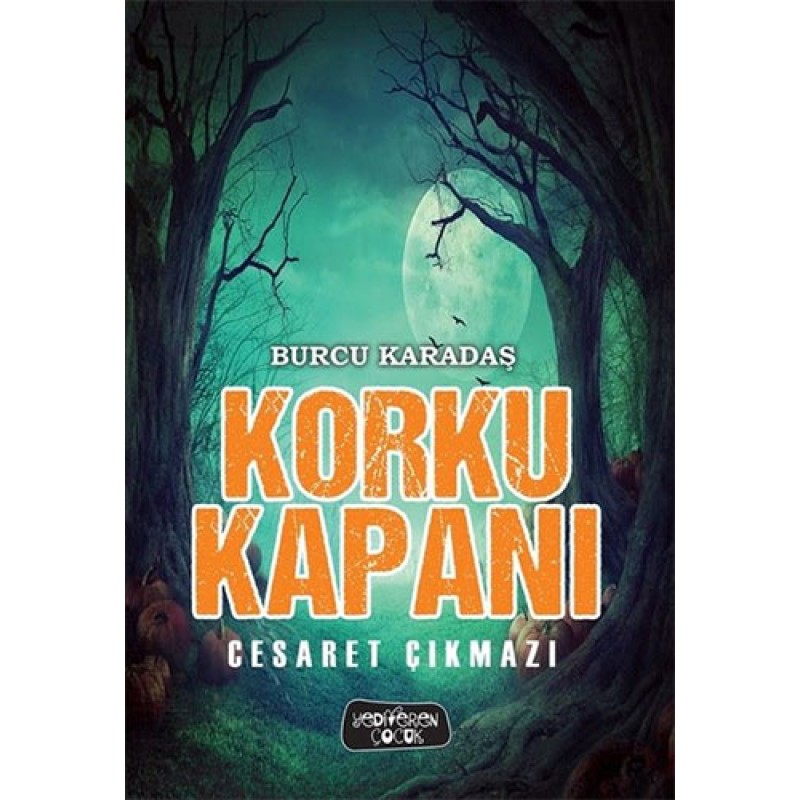 Korku Kapanı-Cesaret Çıkmazı Korku Kapanı-Cesaret Çıkmazı