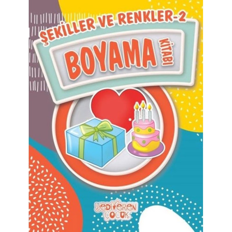 Şekiller ve Renkler 2 - Boyama Kitabı Şekiller ve Renkler 2 - Boyama Kitabı