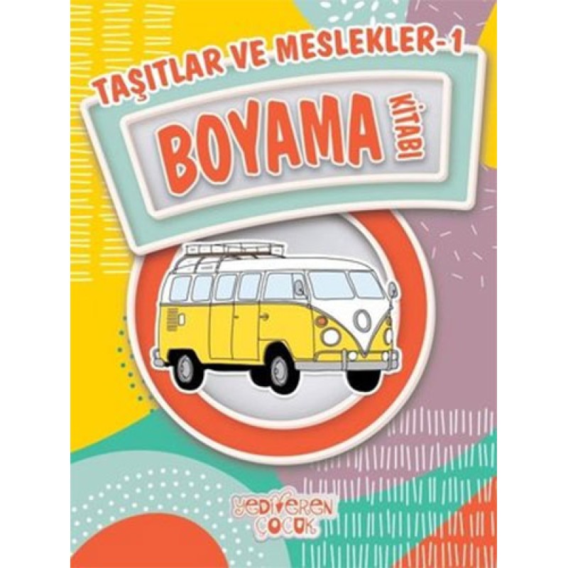 Taşıtlar ve Meslekler 1 - Boyama Kitabı Taşıtlar ve Meslekler 1 - Boyama Kitabı