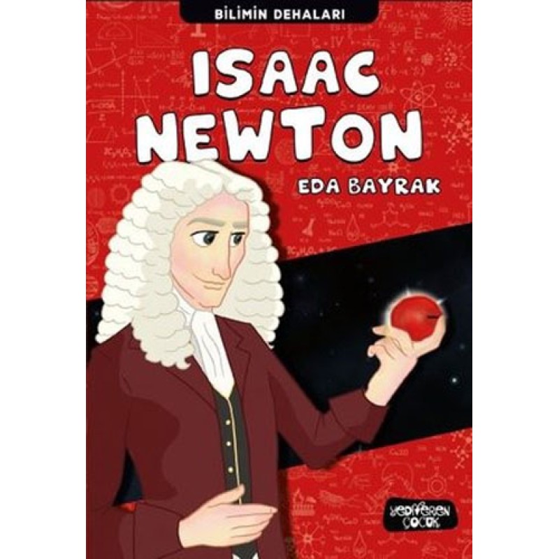 Bilimin Dehaları - Isaac Newton Bilimin Dehaları - Isaac Newton