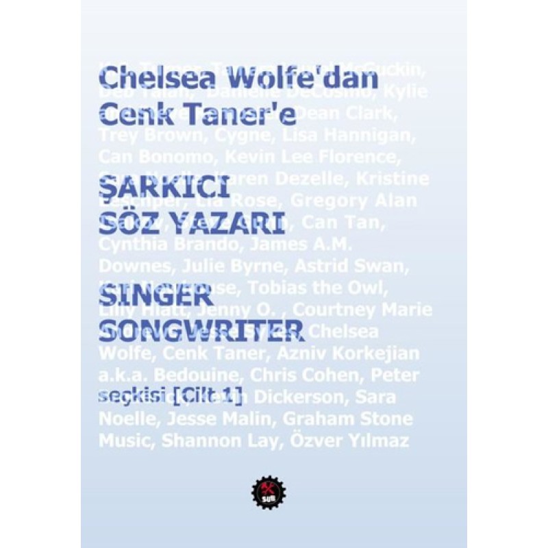 Chelsea Wolfe'dan Cenk Taner'e Şarkıcı Söz Yazarı / Singer Songwriter Seçkisi Cilt 1 Chelsea Wolfe'dan Cenk Taner'e Şarkıcı Söz Yazarı / Singer Songwriter Seçkisi Cilt 1