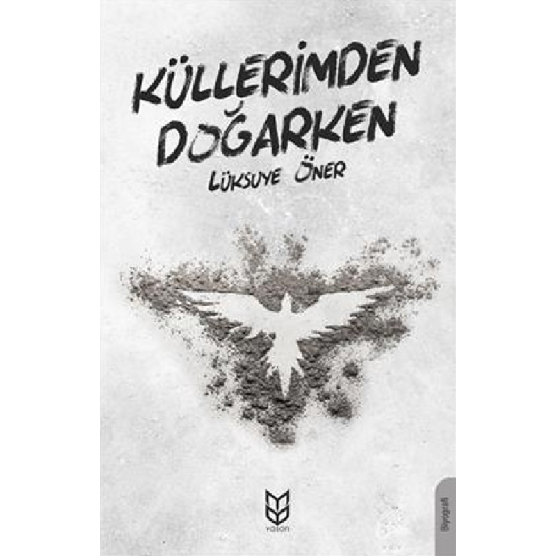 Küllerimden Doğarken