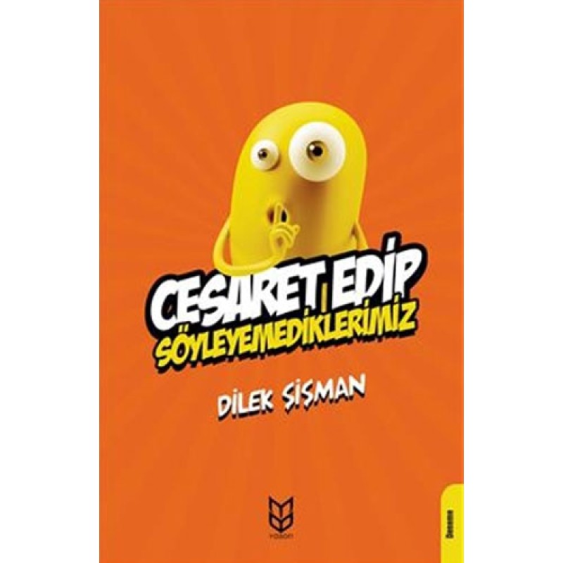 Cesaret Edip Söyleyemediklerimiz Cesaret Edip Söyleyemediklerimiz