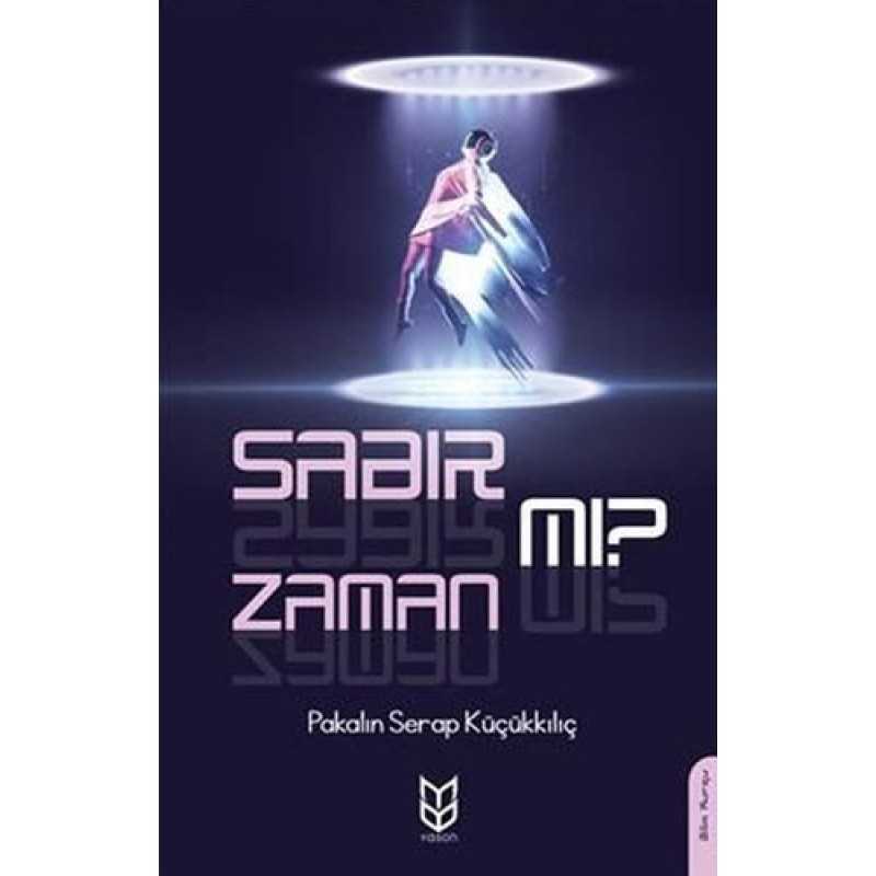 Sabır Mı? Zaman Mı? Sabır Mı? Zaman Mı?
