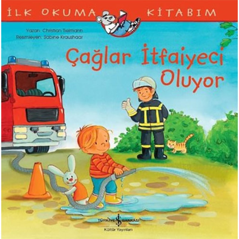 İlk Okuma Kitabım - Çağlar İtfaiyeci Oluyor İlk Okuma Kitabım - Çağlar İtfaiyeci Oluyor