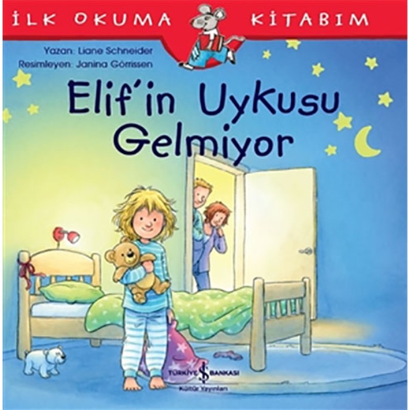 İlk Okuma Kitabım - Elif'in Uykusu Gelmiyor İlk Okuma Kitabım - Elif'in Uykusu Gelmiyor