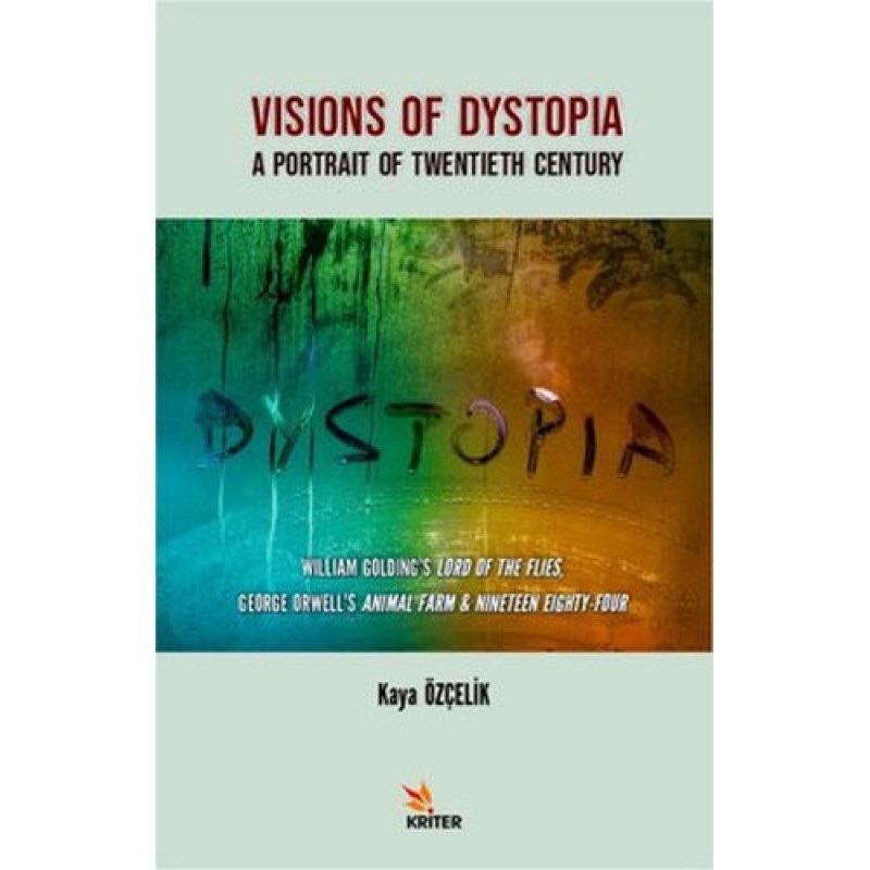 Visions Of Dystopia - A Portrait Of Twentieth Century Visions Of Dystopia - A Portrait Of Twentieth Century