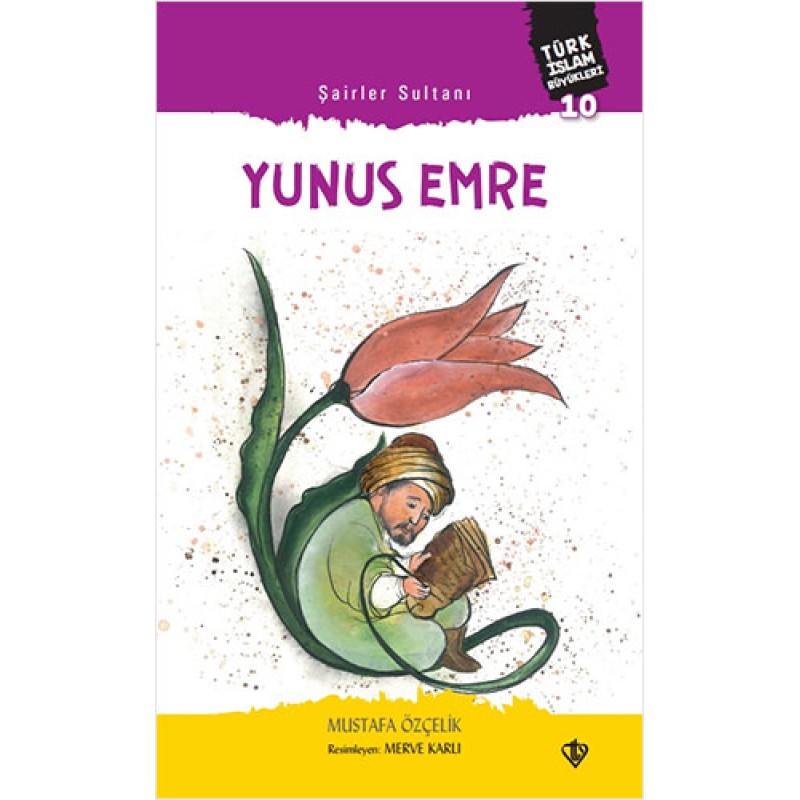 Şairler Sultanı Yunus Emre Şairler Sultanı Yunus Emre