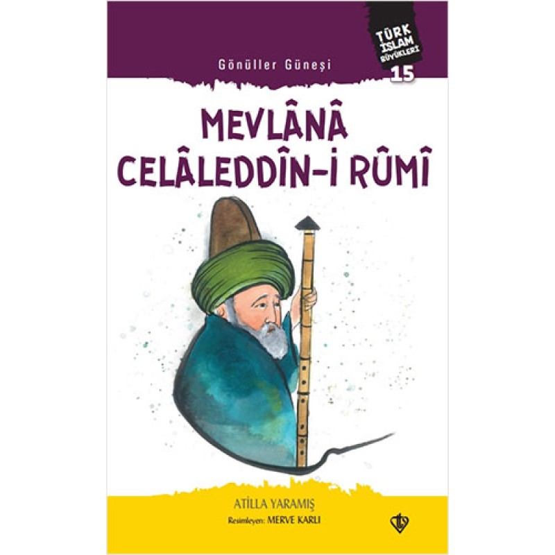 Gönüller Güneşi: Mevlana Celaleddin-i Rumi