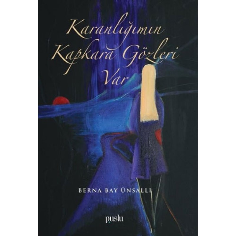 Karanlığımın Kapkara Gözleri Var Karanlığımın Kapkara Gözleri Var