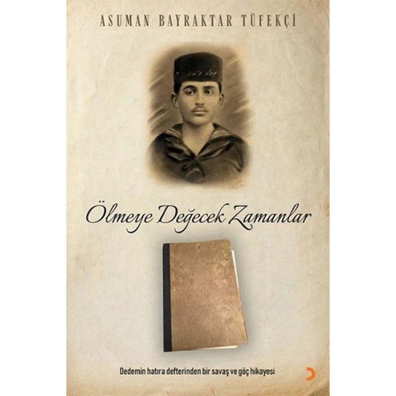 Ölmeye Değecek Zamanlar Ölmeye Değecek Zamanlar