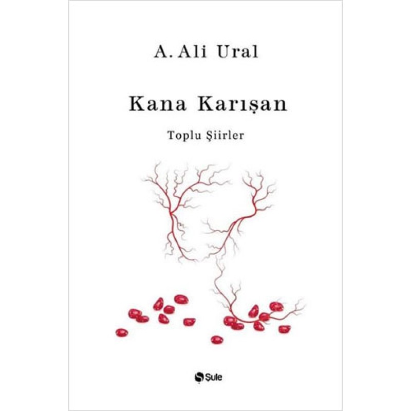 Kana Karışan - Toplu Şiirler (Bez Ciltli)