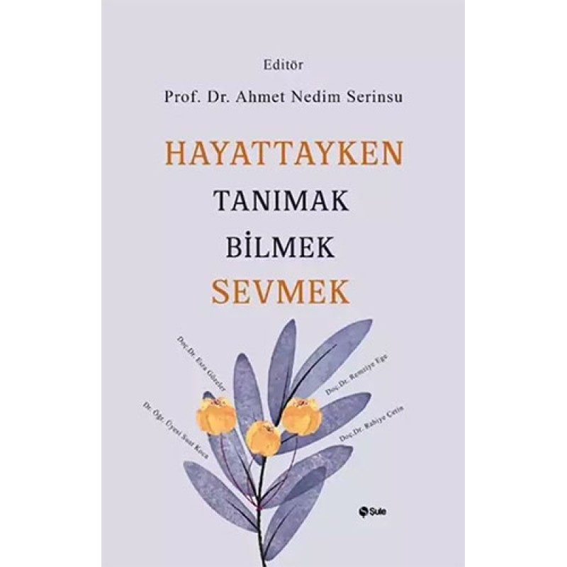 Hayattayken Tanımak Bilmek Sevmek Hayattayken Tanımak Bilmek Sevmek