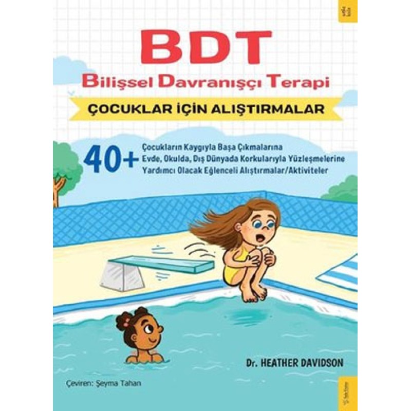 BDT - Bilişsel Davranışçı Terapi Çocuklar İçin Alıştırmalar BDT - Bilişsel Davranışçı Terapi Çocuklar İçin Alıştırmalar