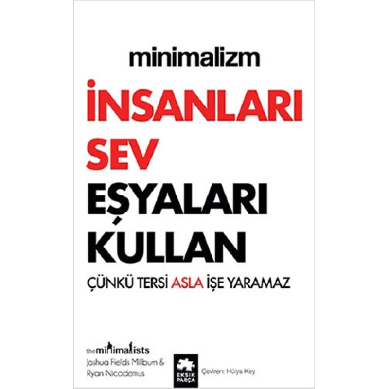 Minimalizm - İnsanları Sev Eşyaları Kullan Minimalizm - İnsanları Sev Eşyaları Kullan