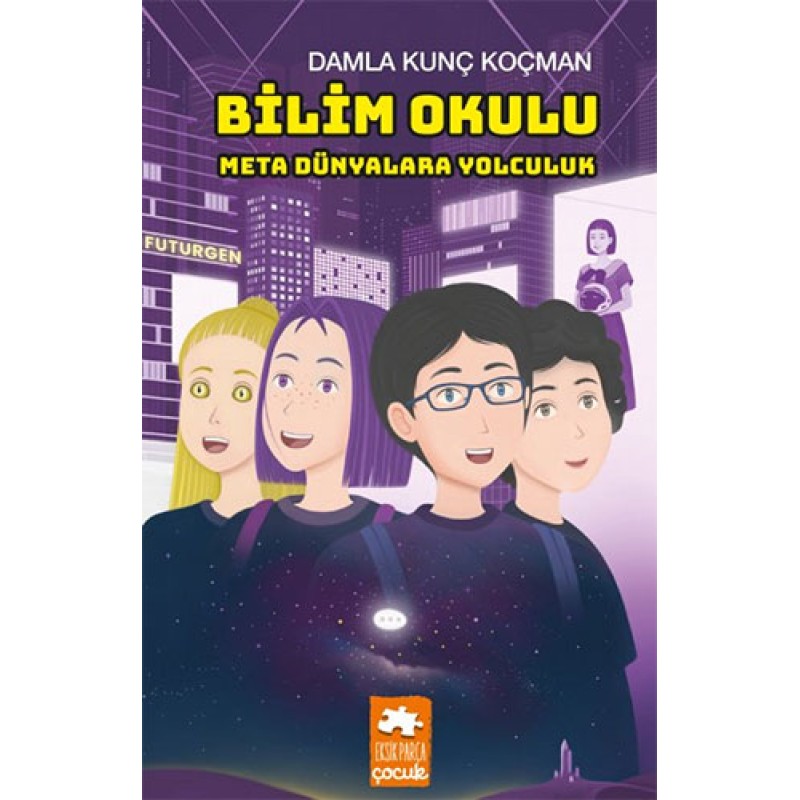 Bilim Okulu - Meta Dünyalılara Yolculuk Bilim Okulu - Meta Dünyalılara Yolculuk
