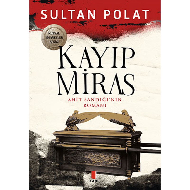 Kayıp Miras - Ahit Sandığı’nın Romanı Kayıp Miras - Ahit Sandığı’nın Romanı
