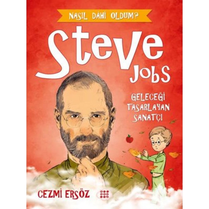 Steve Jobs: Geleceği Tasarlayan Sanatçı