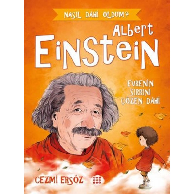 Albert Einstein: Evre'nin Sırrını Çözen Dahi Albert Einstein: Evre'nin Sırrını Çözen Dahi