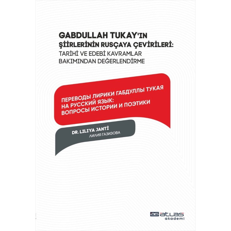 Gabdullah Tukay’ın Şiirlerinin Rusçaya Çevirileri - Tarihi ve Edebi Kavramlar Bakımından Değerlendirme Gabdullah Tukay’ın Şiirlerinin Rusçaya Çevirileri - Tarihi ve Edebi Kavramlar Bakımından Değerlendirme