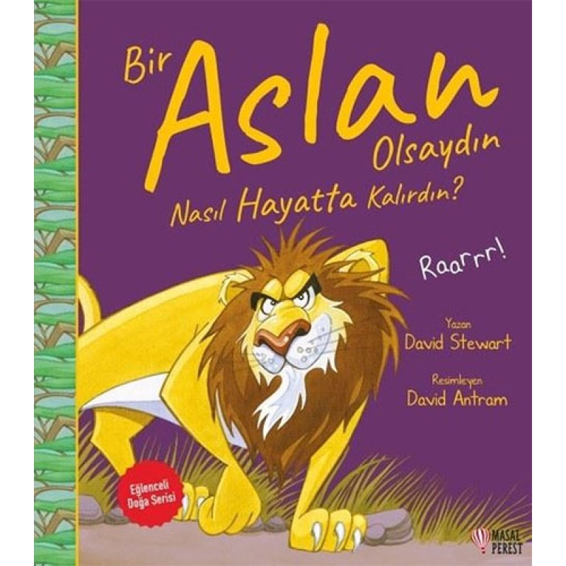 Bir Aslan Olsaydın Nasıl Hayatta Kalırdın? Bir Aslan Olsaydın Nasıl Hayatta Kalırdın?