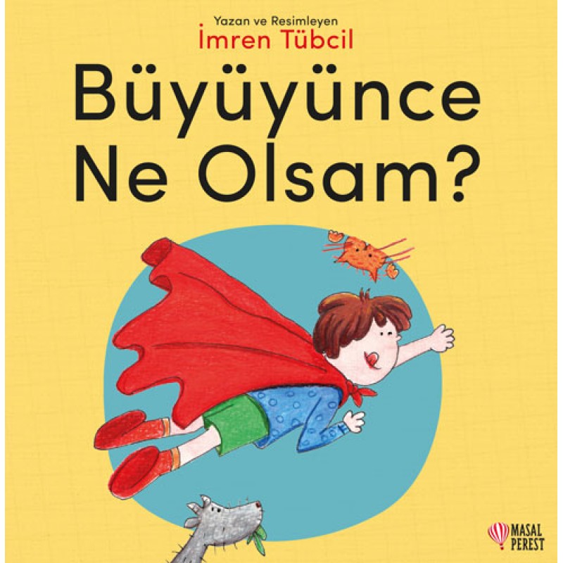 Büyüyünce Ne Olsam? Büyüyünce Ne Olsam?