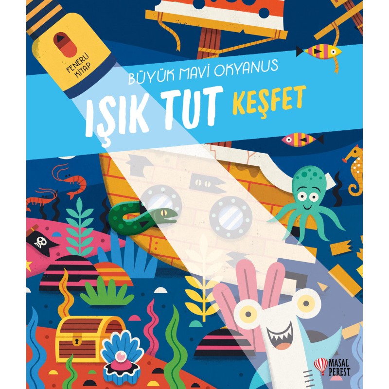 Işık Tut Keşfet Büyük Mavi Okyanus - Fenerli Kitap (Ciltli) Işık Tut Keşfet Büyük Mavi Okyanus - Fenerli Kitap (Ciltli)