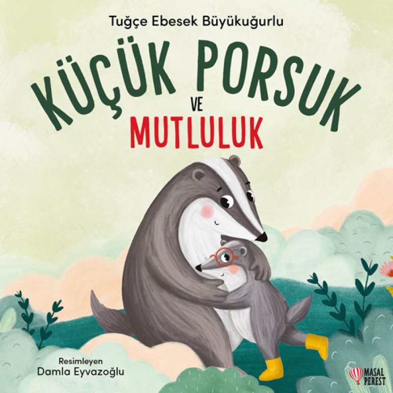 Küçük Porsuk ve Mutluluk Küçük Porsuk ve Mutluluk
