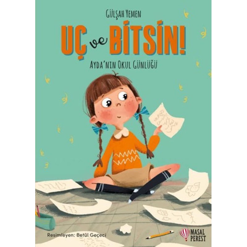 Uç ve Bitsin! Ayda'nın Okul Günlüğü Uç ve Bitsin! Ayda'nın Okul Günlüğü