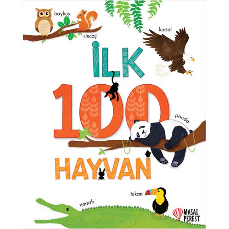 İlk 100 Hayvan (Ciltli) İlk 100 Hayvan (Ciltli)