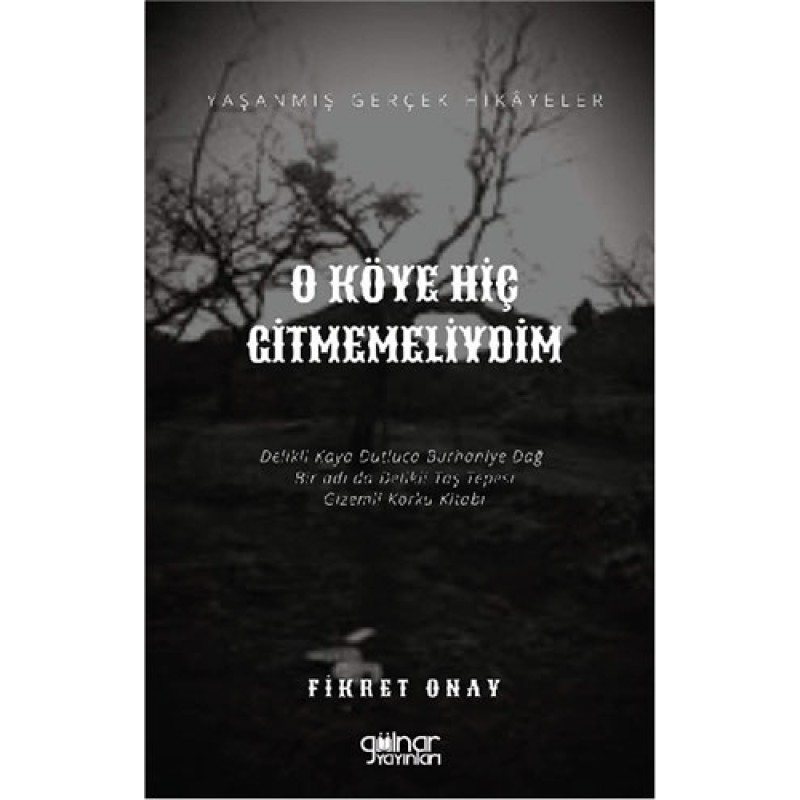 O Köye Hiç Gitmemeliydim O Köye Hiç Gitmemeliydim