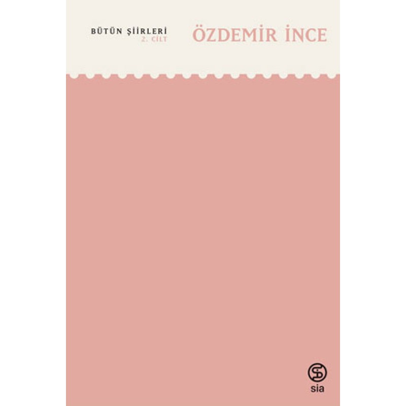 Özdemir İnce Bütün Şiirleri 2.Cilt Özdemir İnce Bütün Şiirleri 2.Cilt