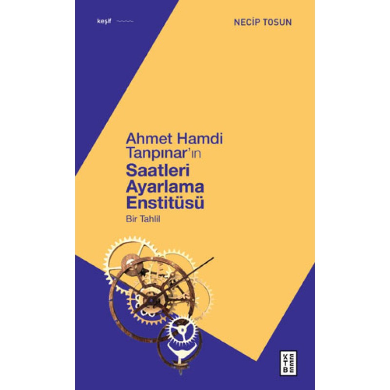 Ahmet Hamdi Tanpınar'ın Saatleri Ayarlama Enstitüsü Ahmet Hamdi Tanpınar'ın Saatleri Ayarlama Enstitüsü