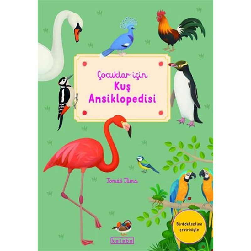 Çocuklar İçin Kuş Ansiklopedisi (Ciltli) Çocuklar İçin Kuş Ansiklopedisi (Ciltli)