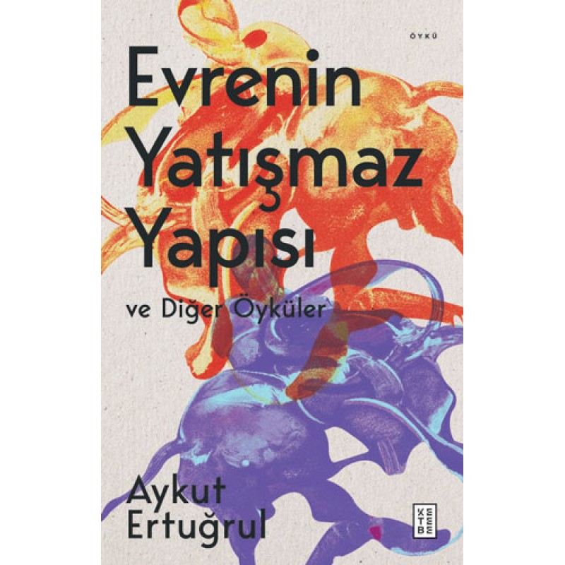 Evrenin Yatışmaz Yapısı ve Diğer Öyküler Evrenin Yatışmaz Yapısı ve Diğer Öyküler