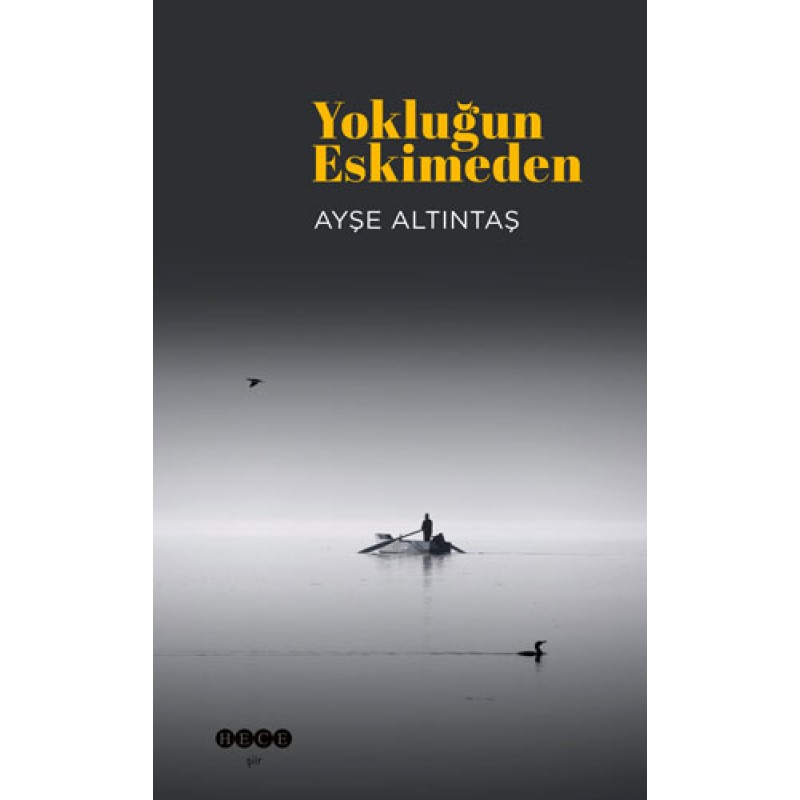 Yokluğun Eskimeden Yokluğun Eskimeden