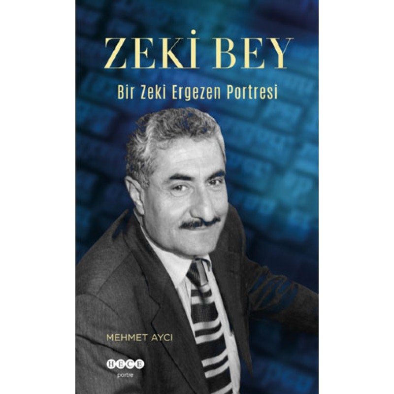 Zeki Bey - Bir Zeki Ergezen Portresi